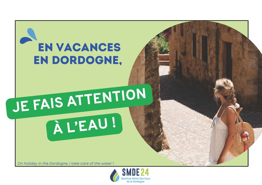 Même en vacances en Dordogne, je fais attention à l'eau